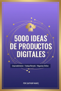 5000 Ideas de Productos Digitales para Emprendedores — Ebook en Español